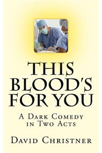 This Blood's for You