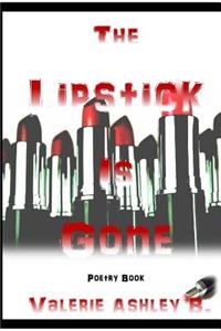 The Lipstick Is Gone