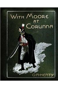 With Moore at Corunna. With twelve illus (1898) by G. A. Henty (World's Classics