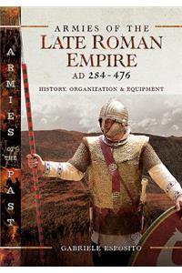 Armies of the Late Roman Empire AD 284 to 476