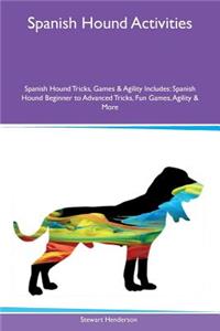 Spanish Hound Activities Spanish Hound Tricks, Games & Agility Includes