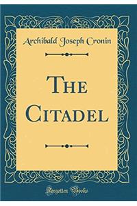 The Citadel (Classic Reprint)