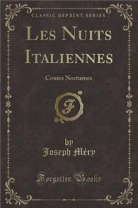 Les Nuits Italiennes: Contes Nocturnes (Classic Reprint)