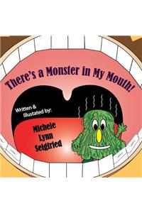 There's a Monster in My Mouth!