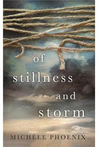 Of Stillness and Storm