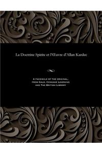 Doctrine Spirite Et l'Oeuvre d'Allan Kardec