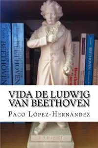 Vida de Ludwig van Beethoven
