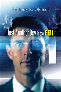 ...Just Another Day in the FBI...