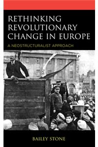 Rethinking Revolutionary Change in Europe