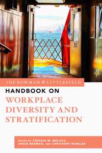 Rowman & Littlefield Handbook on Workplace Diversity and Stratification