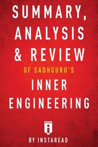 Summary, Analysis & Review of Sadhguru's Inner Engineering by Instaread