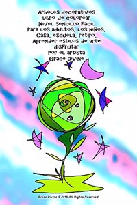 Árboles decorativos libro de colorear Nivel sencillo fácil Para los adultos, los niños, Casa, escuela, retiro, Aprender estilos de arte disfrutar Por el artista Grace Divine