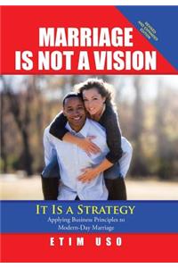 Marriage Is Not a Vision It Is a Strategy