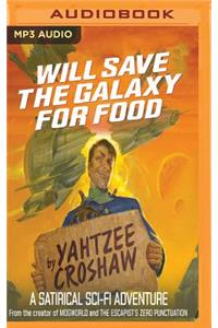 Will Save the Galaxy for Food