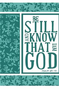 Be Still And Know That I Am God; Christian Journal