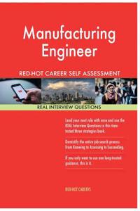 Manufacturing Engineer Red-Hot Career Self Assessment Guide; 1184 Real Interview