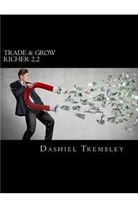 Trade & Grow Richer 2.2