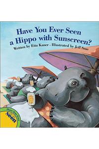 Have You Ever Seen a Hippo With Sunscreen?