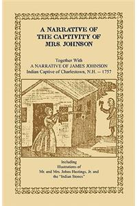Narrative of the Captivity of Mrs. Johnson, Together with a Narrative of James Johnson