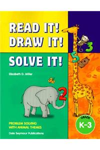 Read It! Draw It! Solve It! Gr