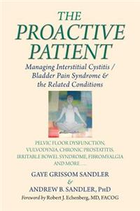 The Proactive Patient: Managing Interstitial Cystitis/Bladder Pain Syndrome and the Related Conditions