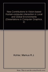 New Contributions to Vision-based Human-computer-interaction in Local and Global Environments