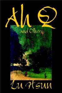 Ah Q and Others by Lu Hsun, Fiction, Short Stories