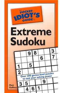 Pocket Idiot's Guide to Extreme Sudoku