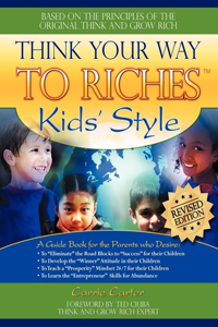 Think Your Way to Riches Kid's Style Revised Edition