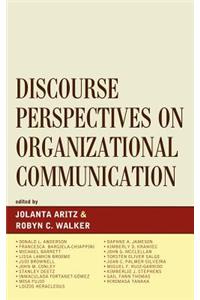 Discourse Perspectives on Organizational Communication