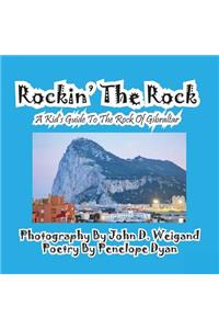 Rockin' The Rock, A Kid's Guide To The Rock Of Gibraltar