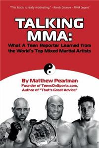 Talking Mma: What a Teen Reporter Learned from the World's Top Mixed Martial Artists