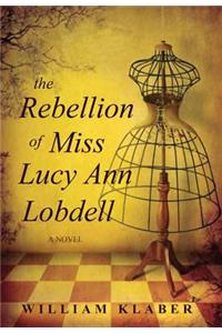 Rebellion of Miss Lucy Ann Lobdell