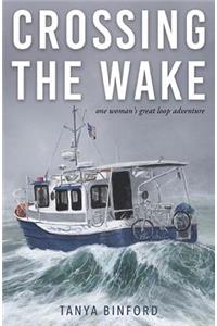 Crossing the Wake: One Woman's Great Loop Adventure