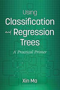 Using Classification and Regression Trees