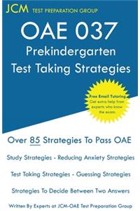 OAE 037 Prekindergarten Test Taking Strategies