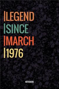 Legend Since March 1976 Notebook: Vintage Lined Notebook / Journal Diary Gift, 120 Pages, 6x9, Soft Cover, Matte Finish For People Born In March 1976