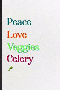 Peace Love Veggies Celery