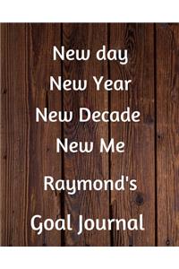 New day New Year New Decade New Me Raymond's Goal Journal