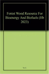 Forest Wood Resource For Bioenergy And Biofuels (Hb 2023)