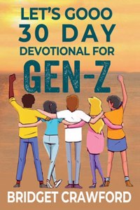 Lets Gooo 30 Day Devotional for Gen-Z