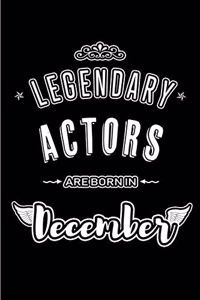 Legendary Actors are born in December