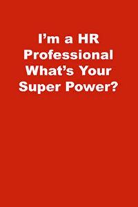 I'm a HR Professional What's Your Super Power?