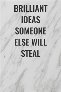 Brilliant Ideas Someone Else Will Steal