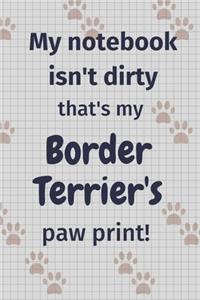 My notebook isn't dirty that's my Border Terrier's paw print!