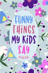 Funny Things My Kids Say Journal