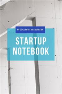 Startup Notebook - My Ideas Motivation Inspiration