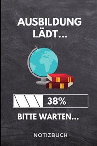 Ausbildung Lädt... 38% Bitte Warten... Notizbuch
