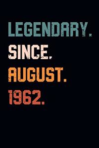 Blank Lined Journal, Notebook, Diary, Planner - Legendary Since August 1962 - 57th Birthday Gift For 57 Years Old Men and Women born in August