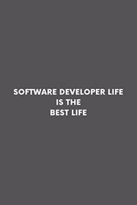Software Developer Life Is The Best Life